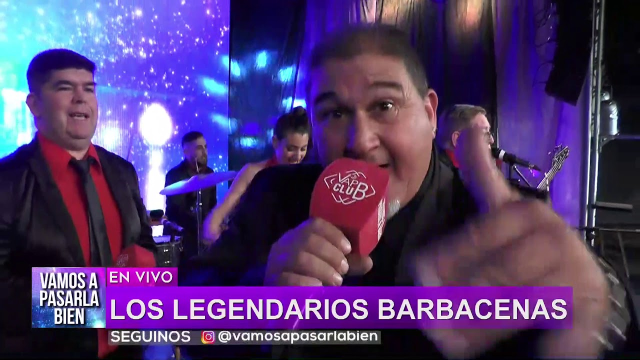 LOS LEGENDARIOS BARBACENAS / VIVO / VAMOS A PASARLA BIEN / 24 DE AGOSTO