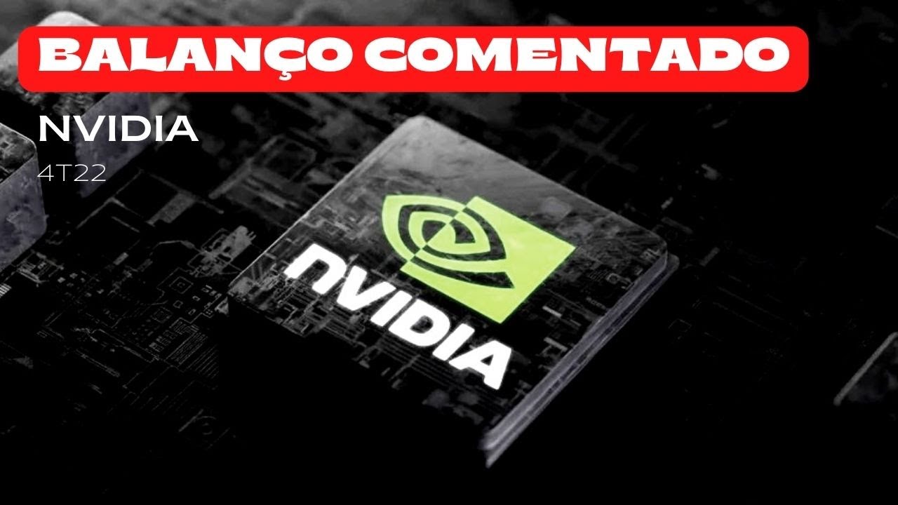 Nvidia &ndash; NVDA &ndash; Balan&ccedil;o comentado 2022
