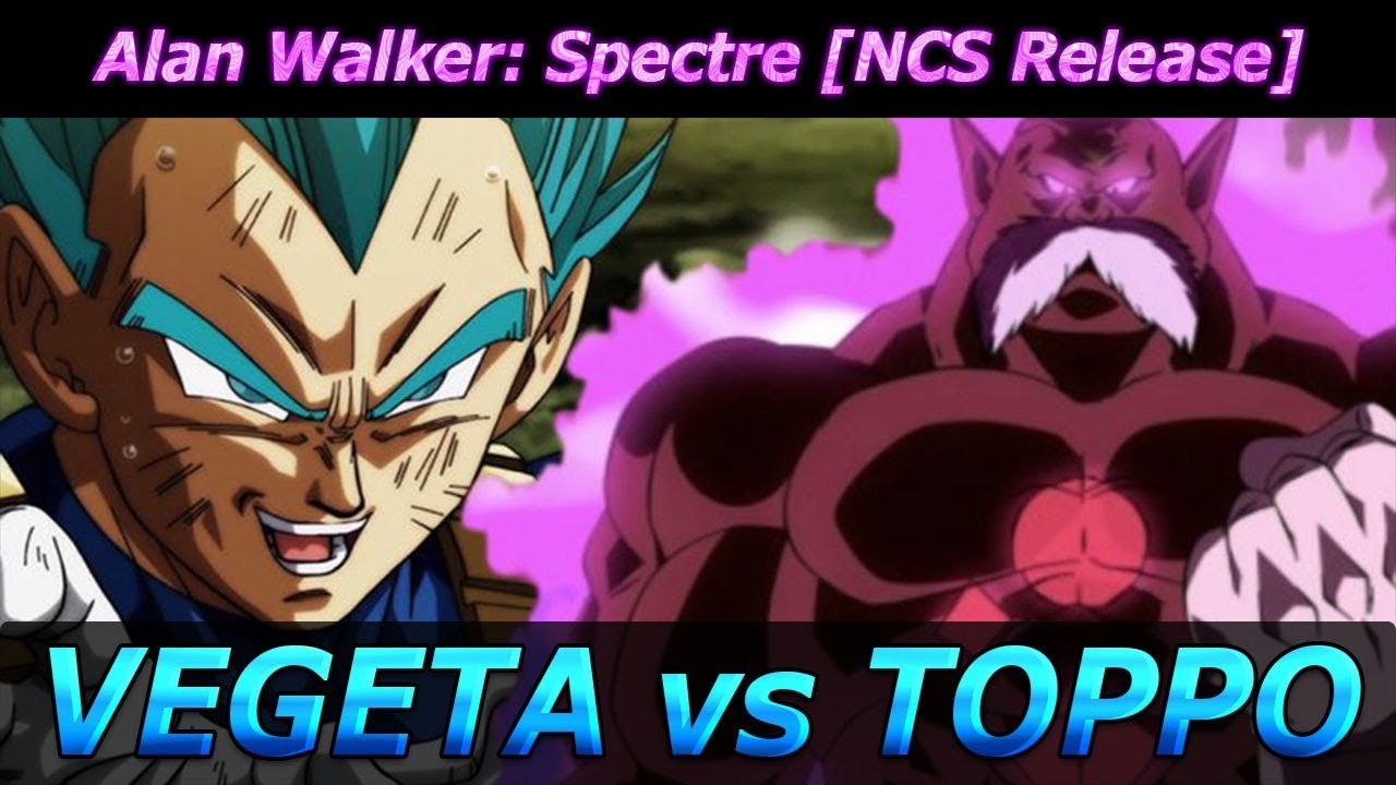 Vegeta vs Toppo - Alan Walker: Spectre [NCS Release] - Dubstep