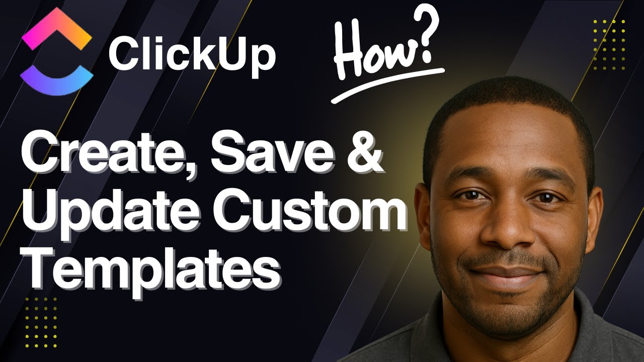 How to Use ClickUp Templates &mdash; Create, Save & Update Custom Templates (2025 Tutorial)