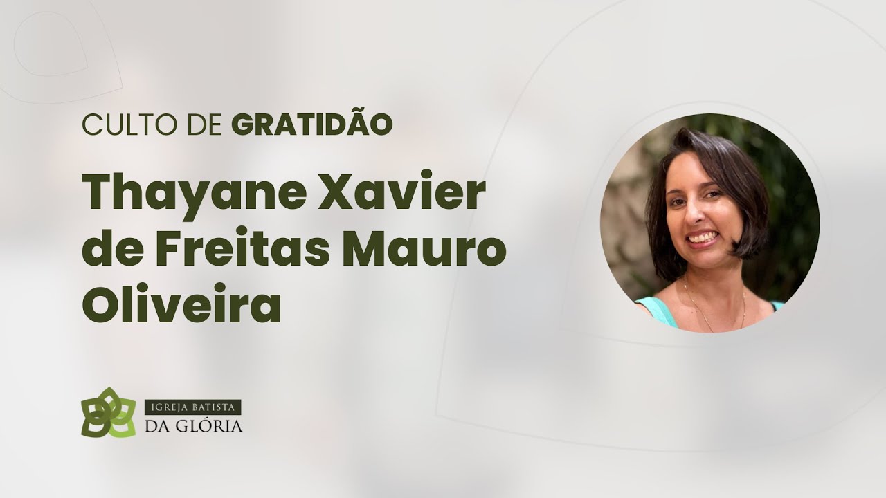 Culto de Gratidão | Tayane Xavier de Freitas Mauro Oliveira | 20h30