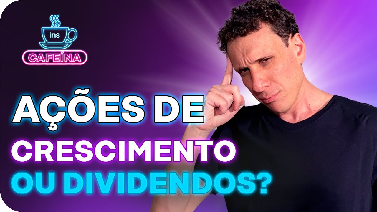 BONS DIVIDENDOS + AÇÕES DE CRESCIMENTO: DÁ PRA TER JUNTOS NA CARTEIRA?