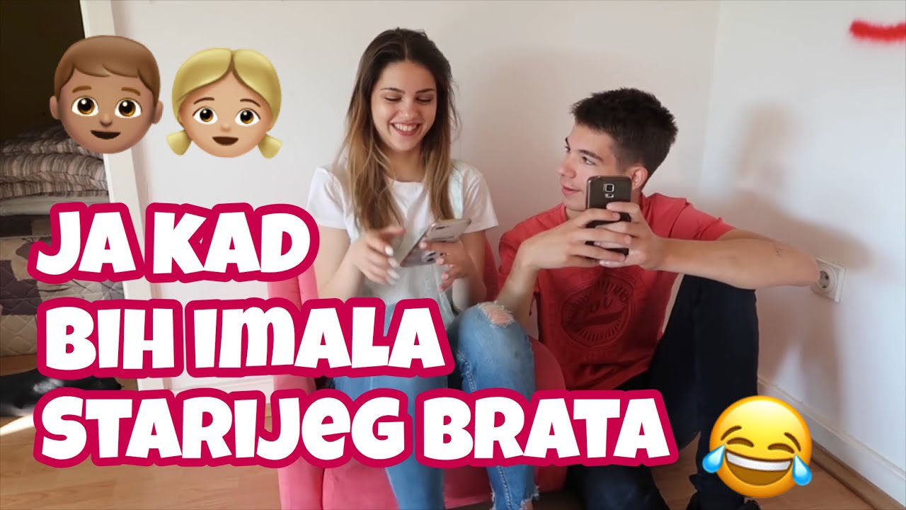 JA KAD BIH IMALA STARIJEG BRATA? w/iDzony