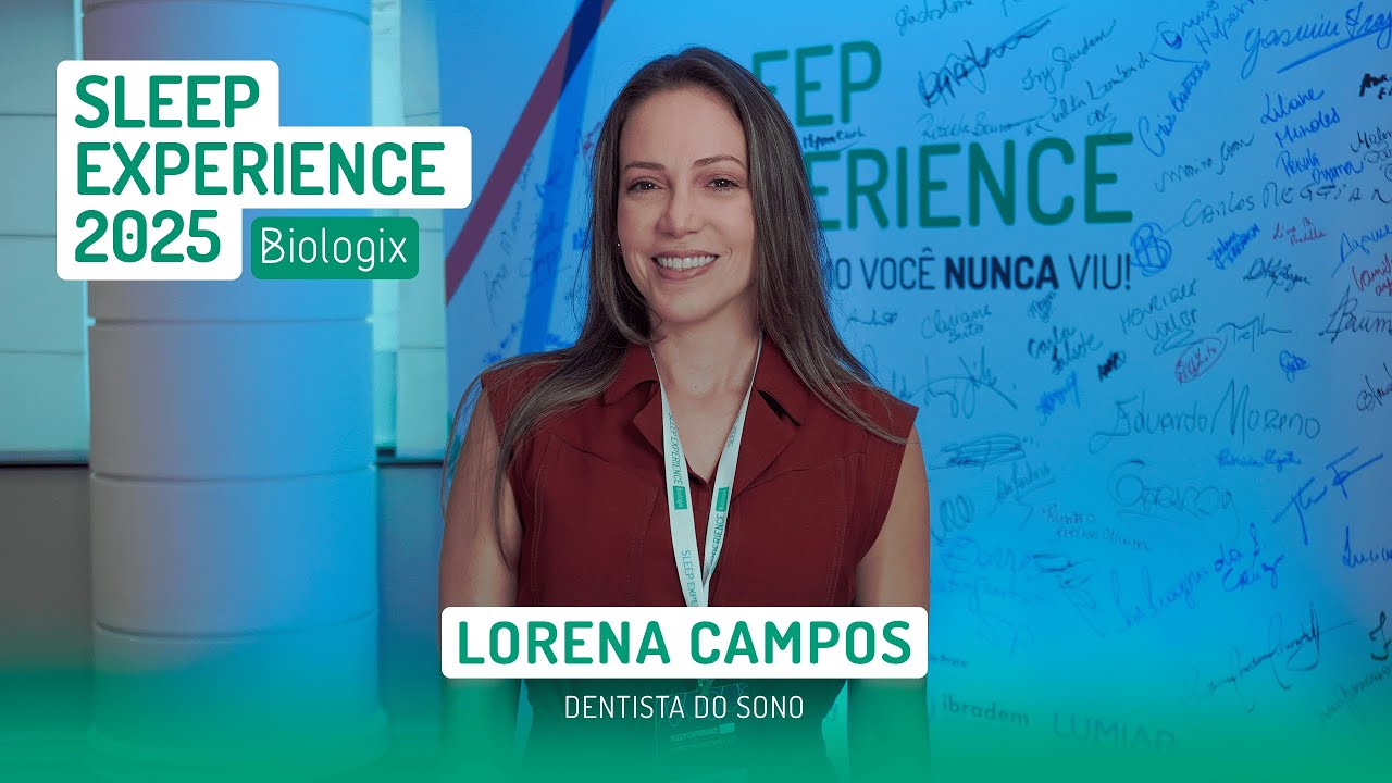 Depoimento da Dra. Lorena Campos no Sleep Experience Biologix 2025