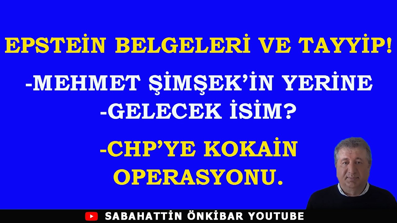 EPSTEİN BELGELERİ VE TAYYİP!..CHP'YE KOKAİN OPERASYONU...SARAY'DA MEHMET ŞİMŞEK KAVGASI..