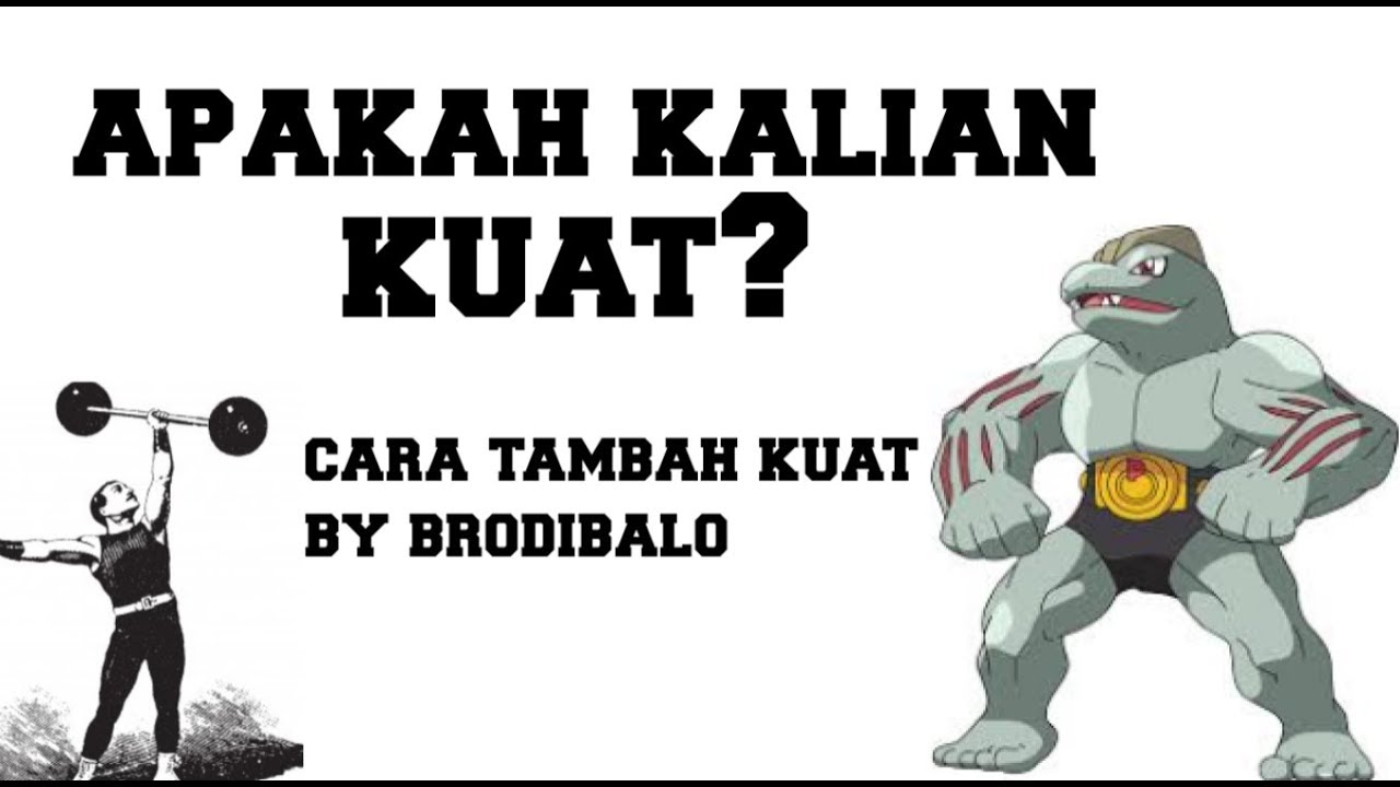 Apakah Kalian Kuat? Rahasia Tambah Kuat dan Membuat Otot by Brodibalo