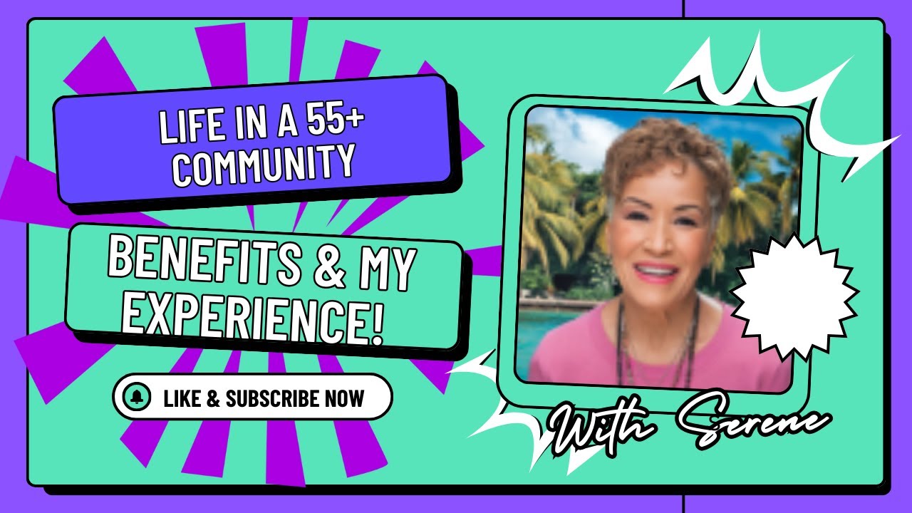 Why I Enjoy Living in a 55+ Retirement Community &ndash; Must-Know Benefits & My Experience!