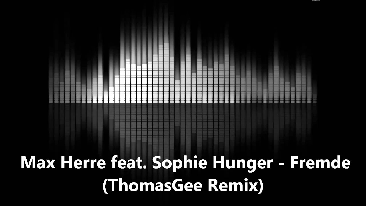 Max Herre feat.  Sophie Hunger - Fremde (ThomasGee Remix)