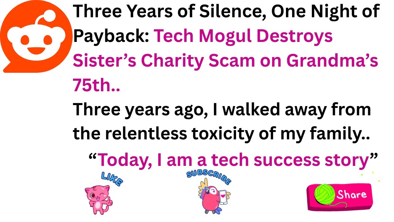 3 Years of Silence, One Night of Payback.Tech Mogul Destroys Sister’s Charity Scam on Grandma’s 75th