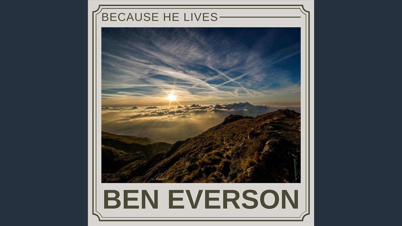 Because He Lives