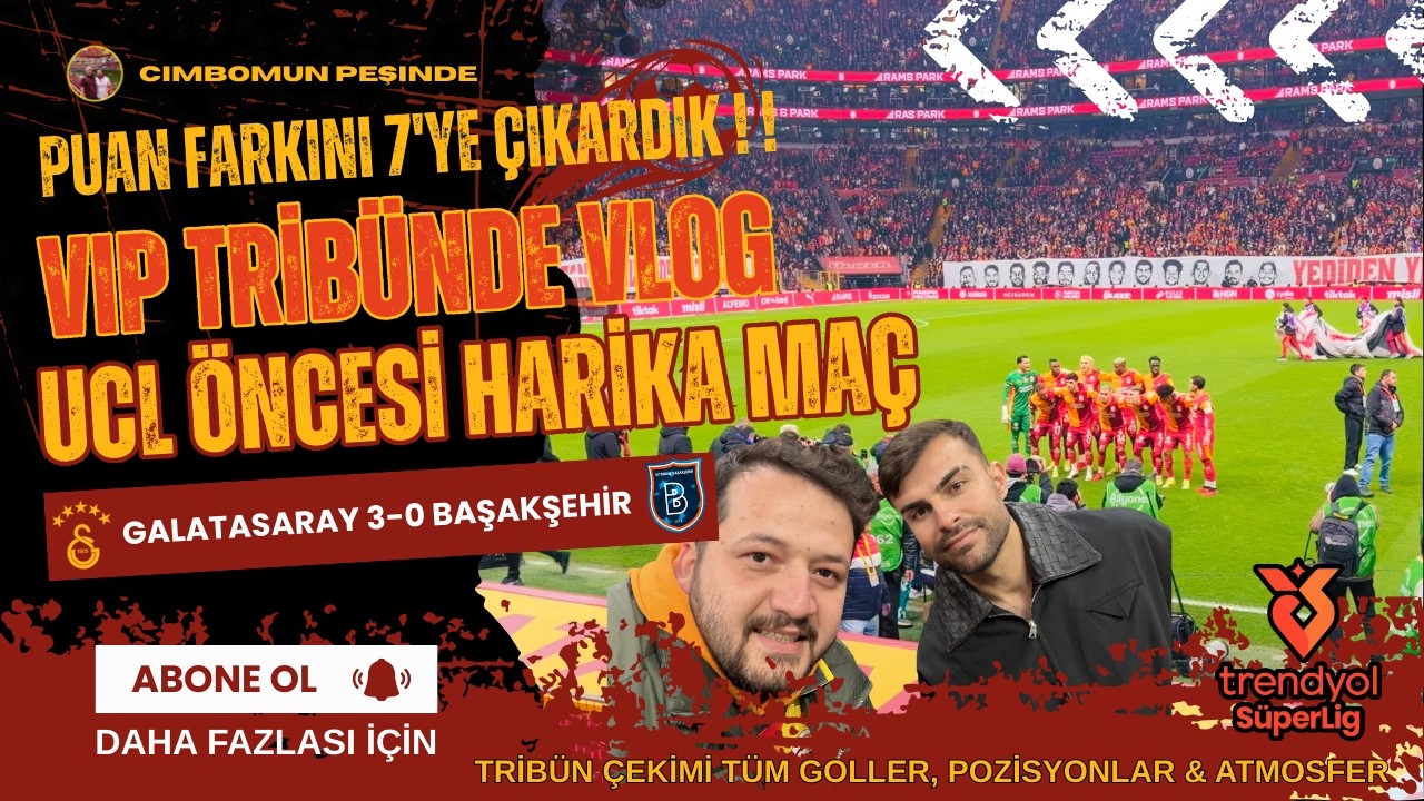 🔥 GALATASARAY 3-0 BAŞAKŞEHİR | VIP TRİBÜNDE MAÇ GÜNÜ VLOGU! ŞAMPİYONLUĞA DEV ADIM | ABDÜLKERİM ANISI