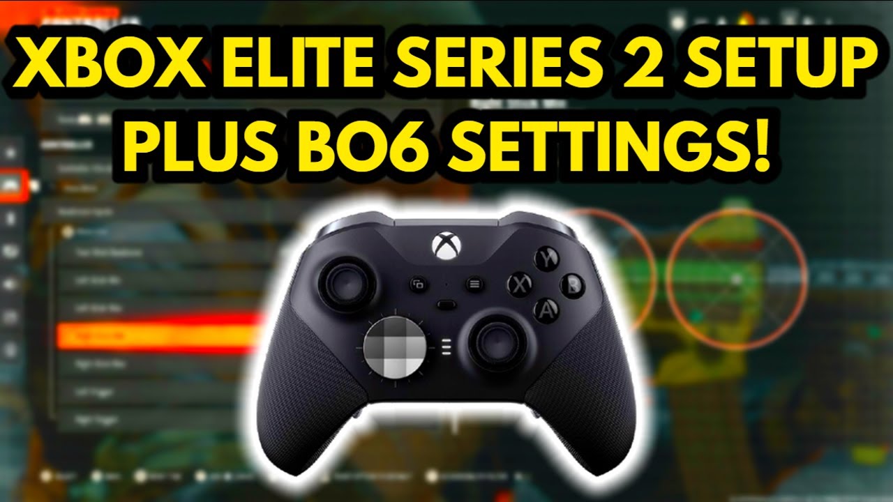 BO6 Xbox Elite Series 2 Controller Setup Plus BO6 Best Settings! (BO6 Settings)