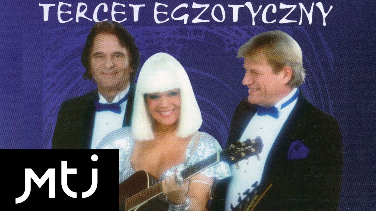 Tercet Egzotyczny - Piękny jest ten dzień