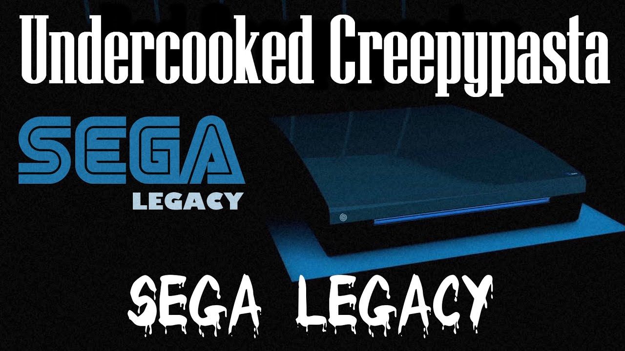 (uTonical Reupload) Undercooked Creepypasta: Sega Legacy