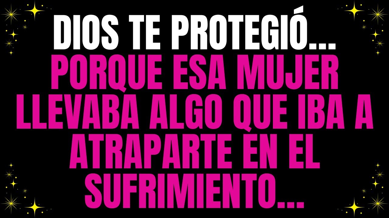 Dios te protegió… porque esa mujer llevaba algo que iba a atraparte en el sufrimiento…