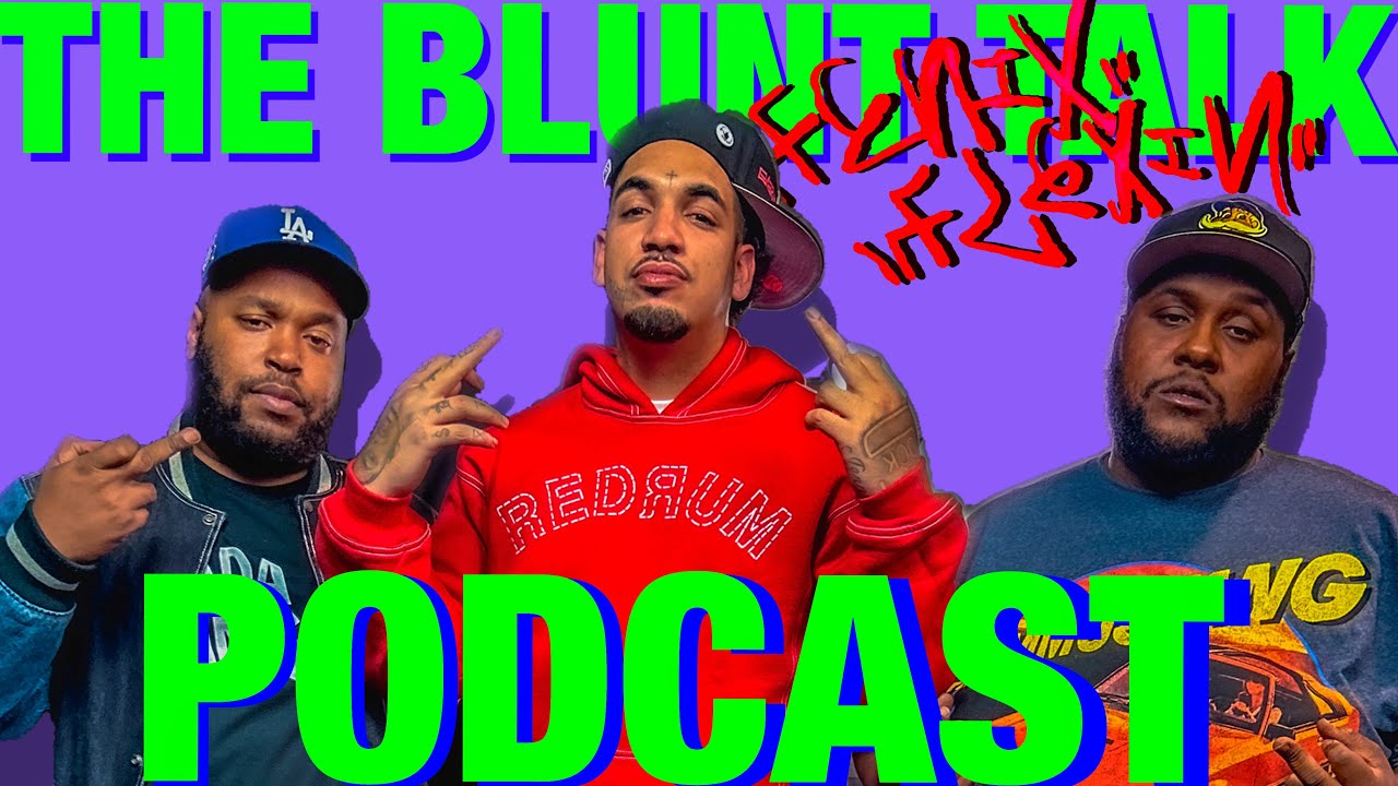 FENIX FLEXIN | The Blunt Talk Podcast | Eddy Baker Chily Sosa