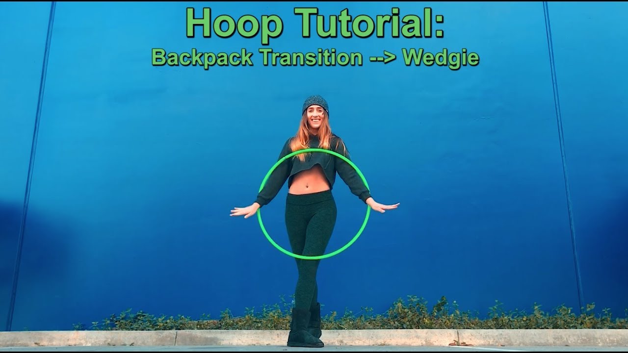 Hoop Tutorial: Backpack to Wedgie Transition