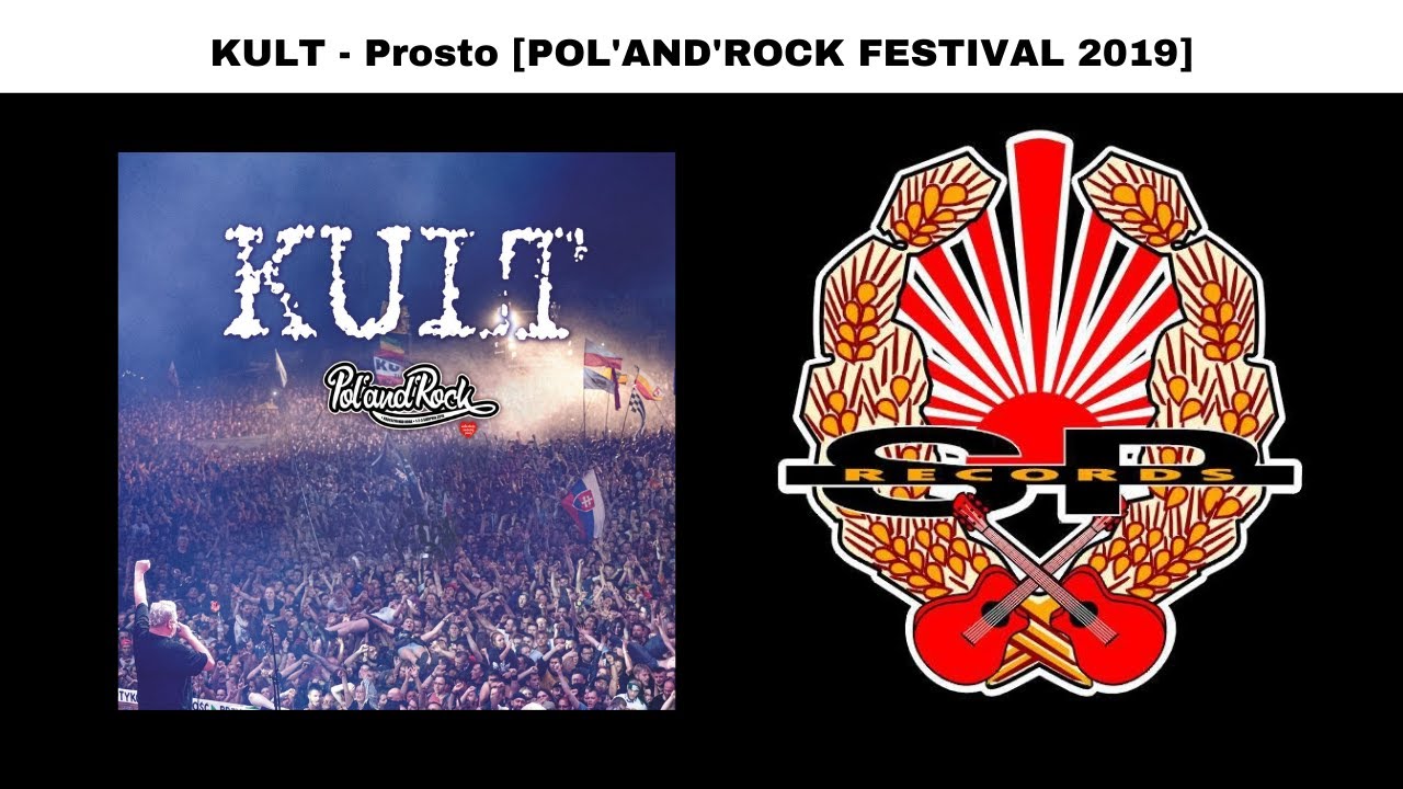 KULT - Prosto [POL'AND'ROCK FESTIVAL 2019 - OFFICIAL AUDIO]