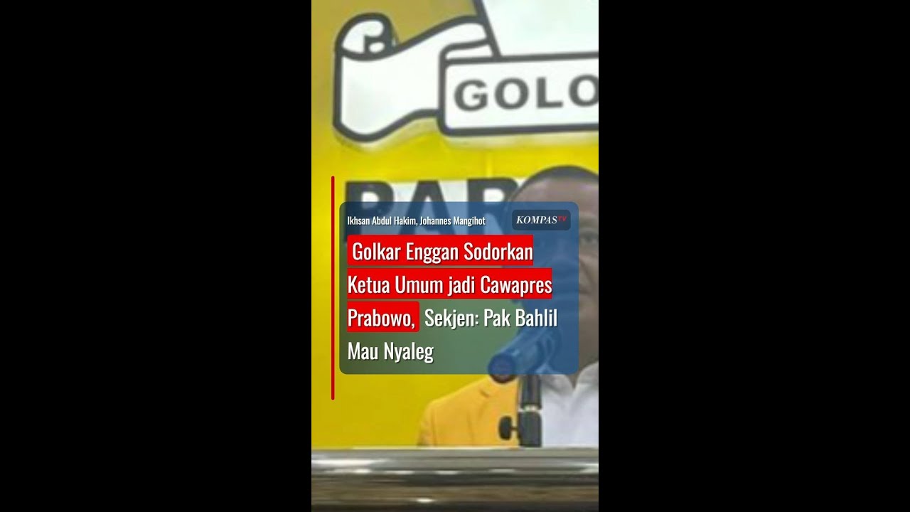 Golkar Enggan Sodorkan Ketua Umum jadi Cawapres Prabowo, Sekjen: Pak Bahlil Mau Nyaleg #short