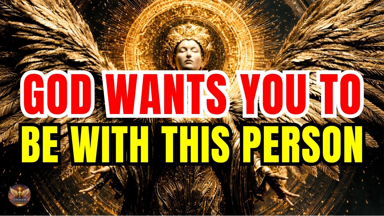 🔴 Chosen One, God Wants You To Be With This Person. The Name Will Shock You ❤️😲