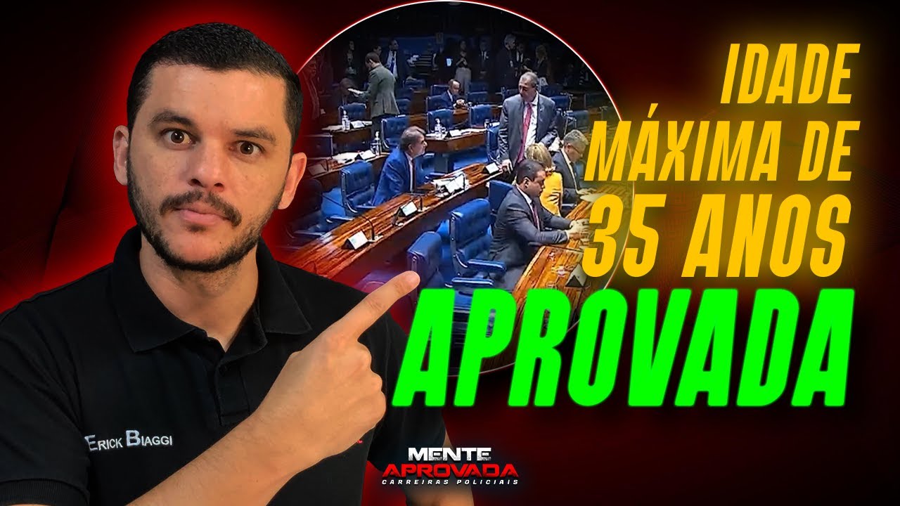35 ANOS COMO IDADE MÁXIMA PARA PM E BOMBEIRO FOI APROVADA NO SENADO!