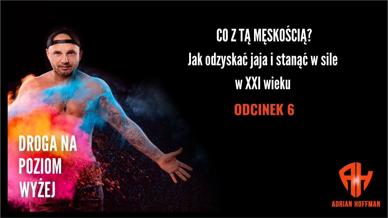 CO Z TĄ MĘSKOŚCIĄ?! Jak odzyskać jaja i stanąć w sile w XXI wieku