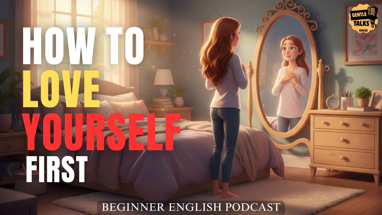 How to Love Yourself More | Easy English Conversation Podcast