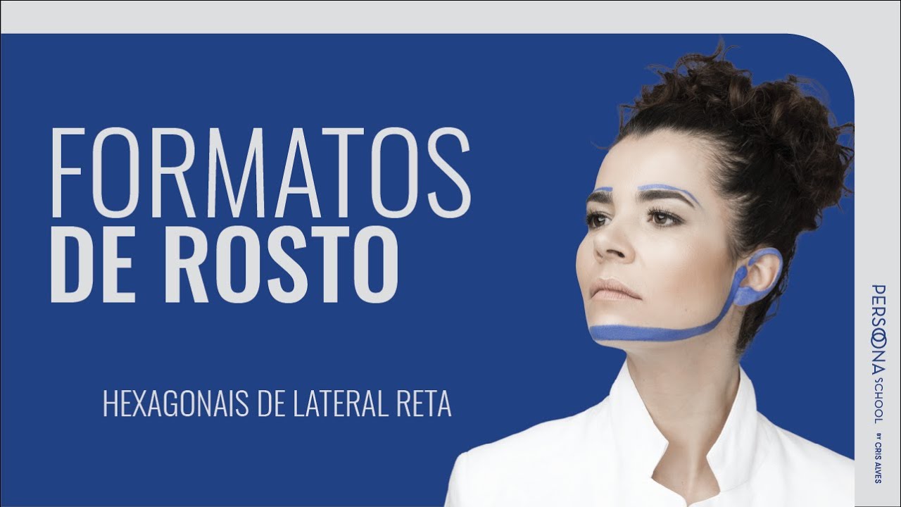 [SÉRIE FORMATOS DE ROSTO: HEXAGONAIS DE LATERAL RETA]