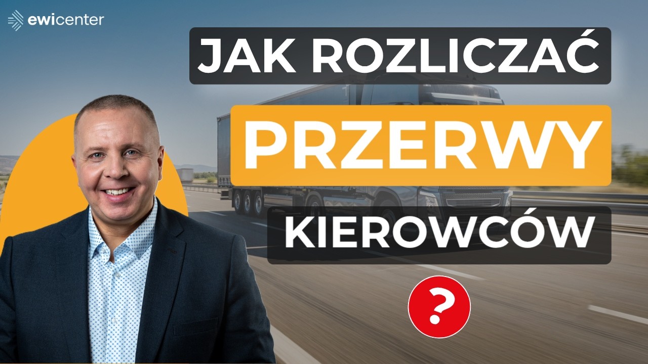 PRZERWY w pracy i JEŹDZIE: jak rozliczać? | Czas pracy kierowców | Liczy Się Transport