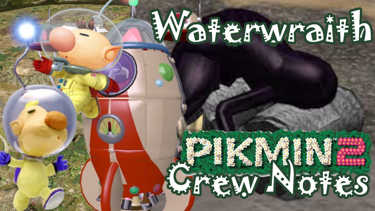 [Dub] Pikmin 2 Crew Notes - Waterwraith