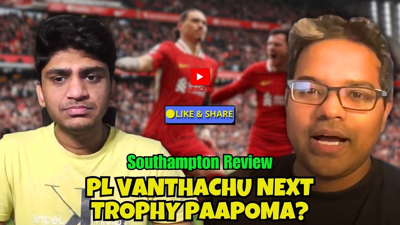 அடுத்த 🏆 ku போவோமா? | Liverpool FC 3-1 Southampton Review | PSG | KOP KARUTHU