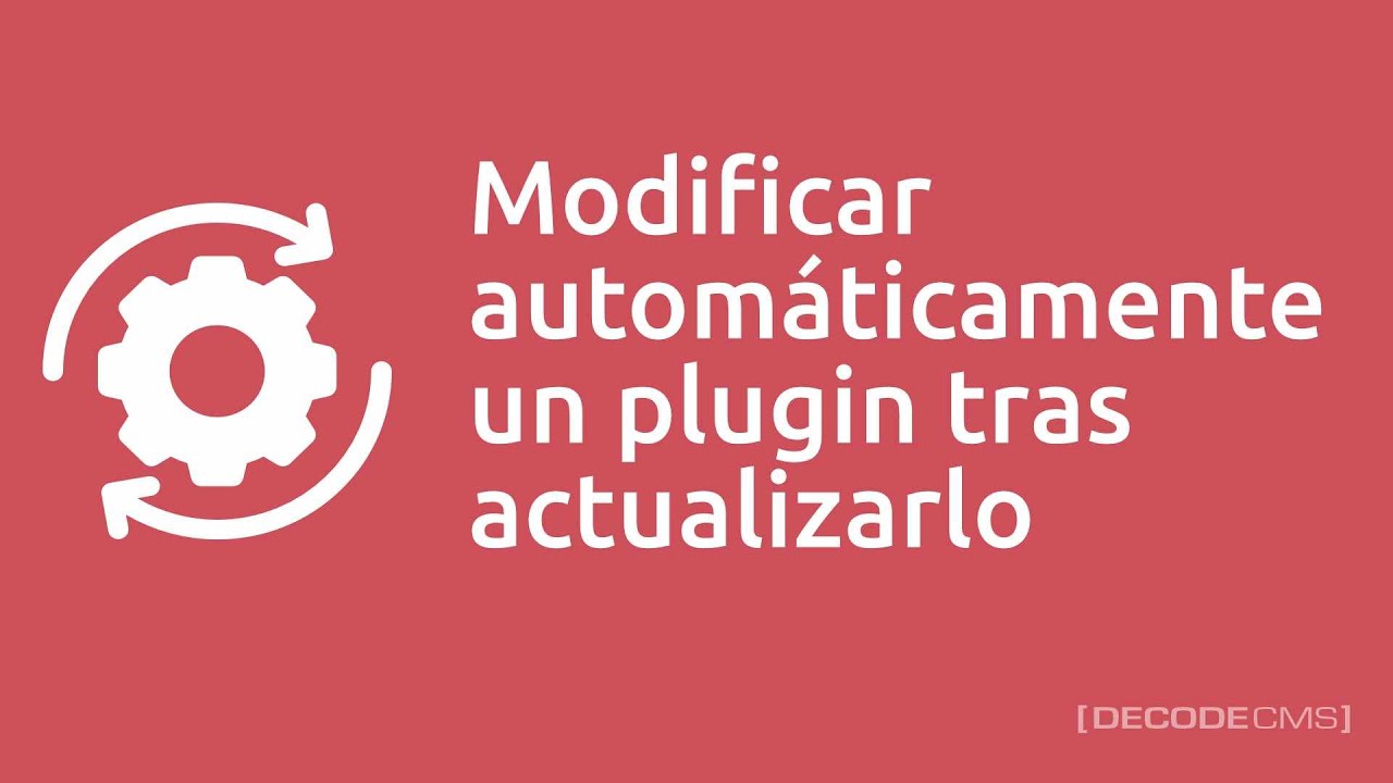 Modificar automáticamente un plugin luego de su actualización
