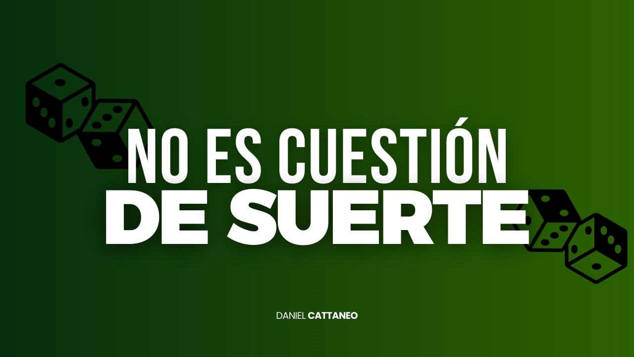 No es cuestión de suerte | Daniel Cattaneo