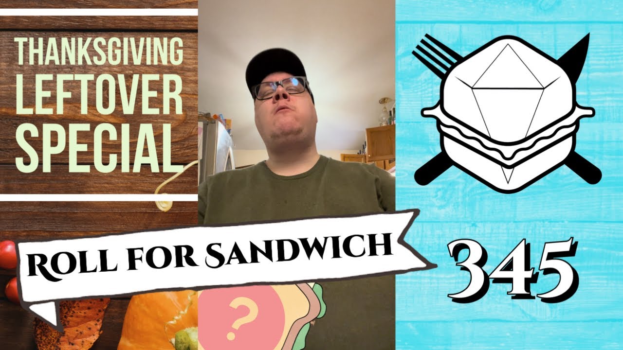 Thanksgiving Leftover Special '24 - Roll for Sandwich EP 345 - 11/29/24