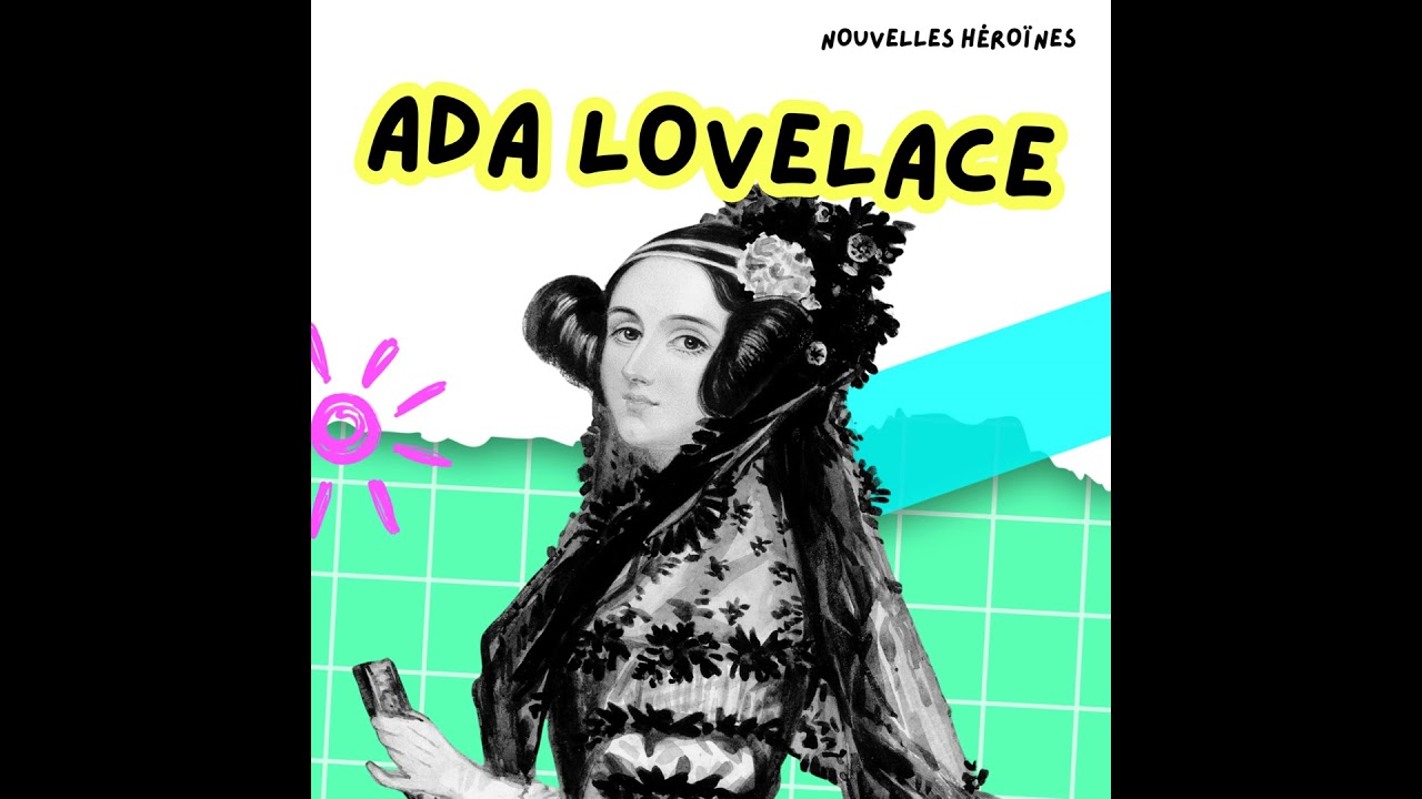 134. Ada Lovelace, la reine des algorithmes