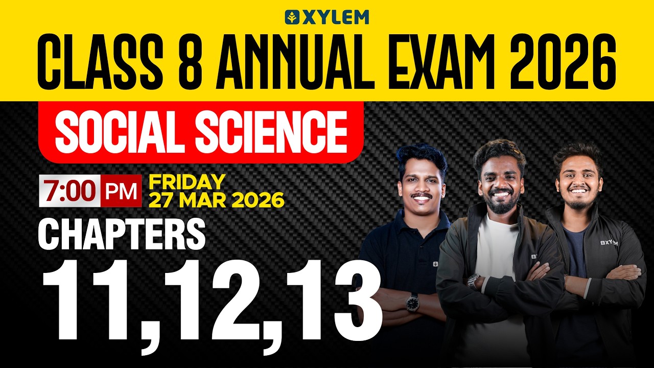 Class 8 Annual Exam 2026 : Social Science / Chapters : 11,12,13 | Xylem Class 8