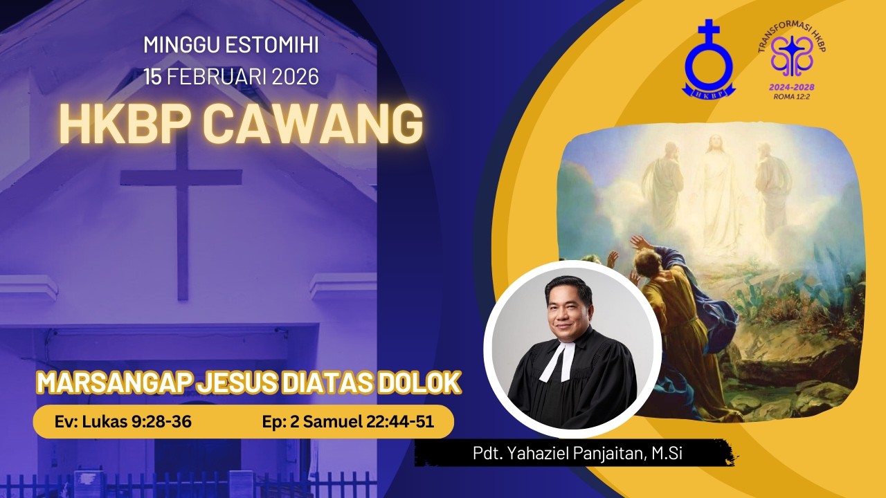 IBADAH MINGGU ESTOMIHI HKBP CAWANG RESS. SUTOYO 15 FEBRUARI 2026