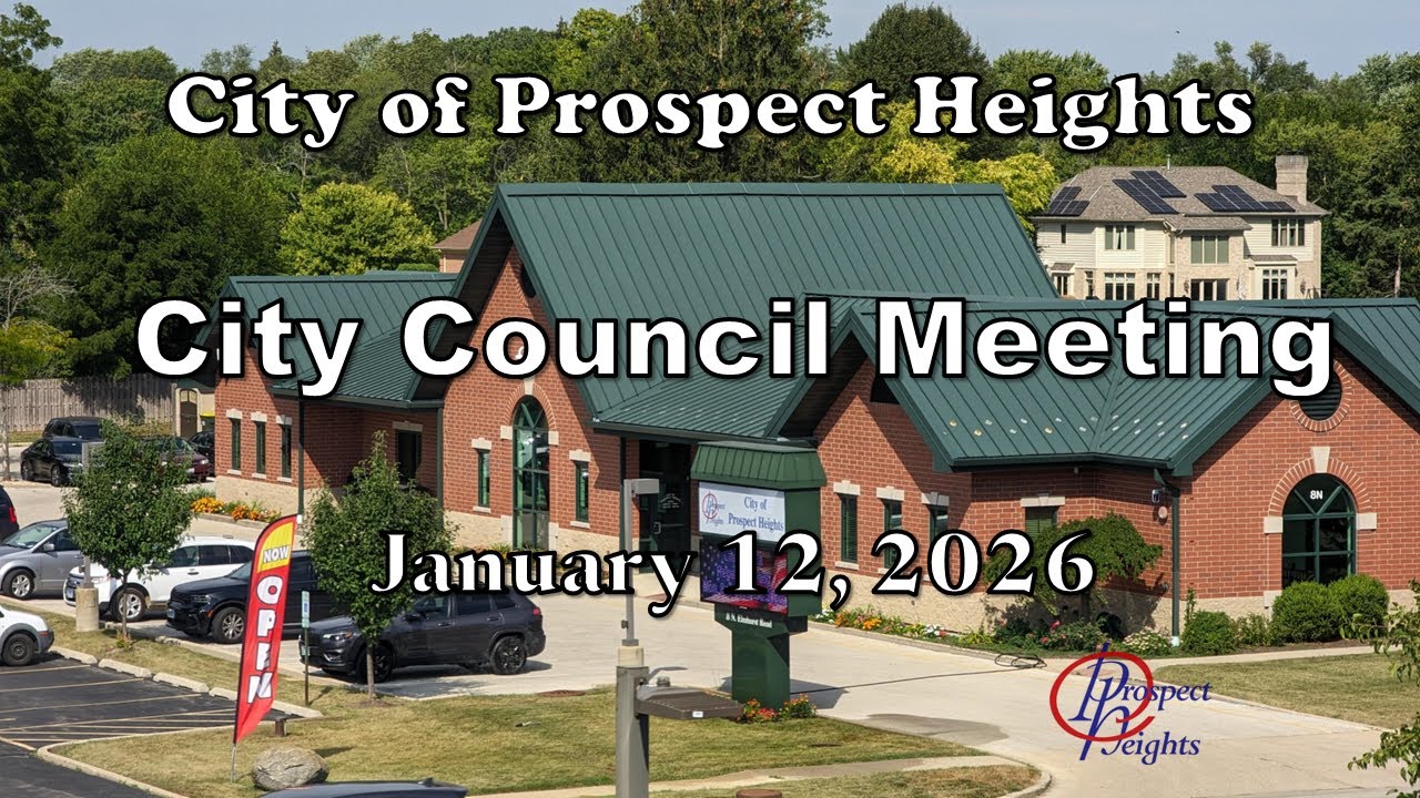 January 12, 2026 City of Prospect Heights - City Council Meeting