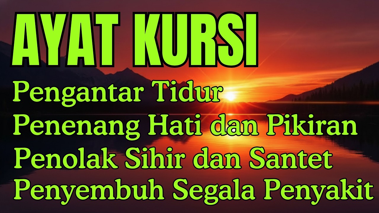 Ayat Kursi Pengantar Tidur, Ayat Kursi Pengusir Setan, Ayat Kursi Penghancur Jin & Setan