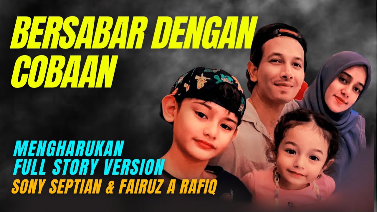 Full story Sony Septian & Fairuz A Rafiq dan King Faaz yang kisahnya mengandung bawang