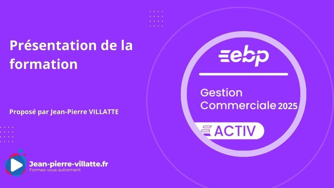 Présentation de la formation de la formation EBP Gestion Commerciale Activ 2025