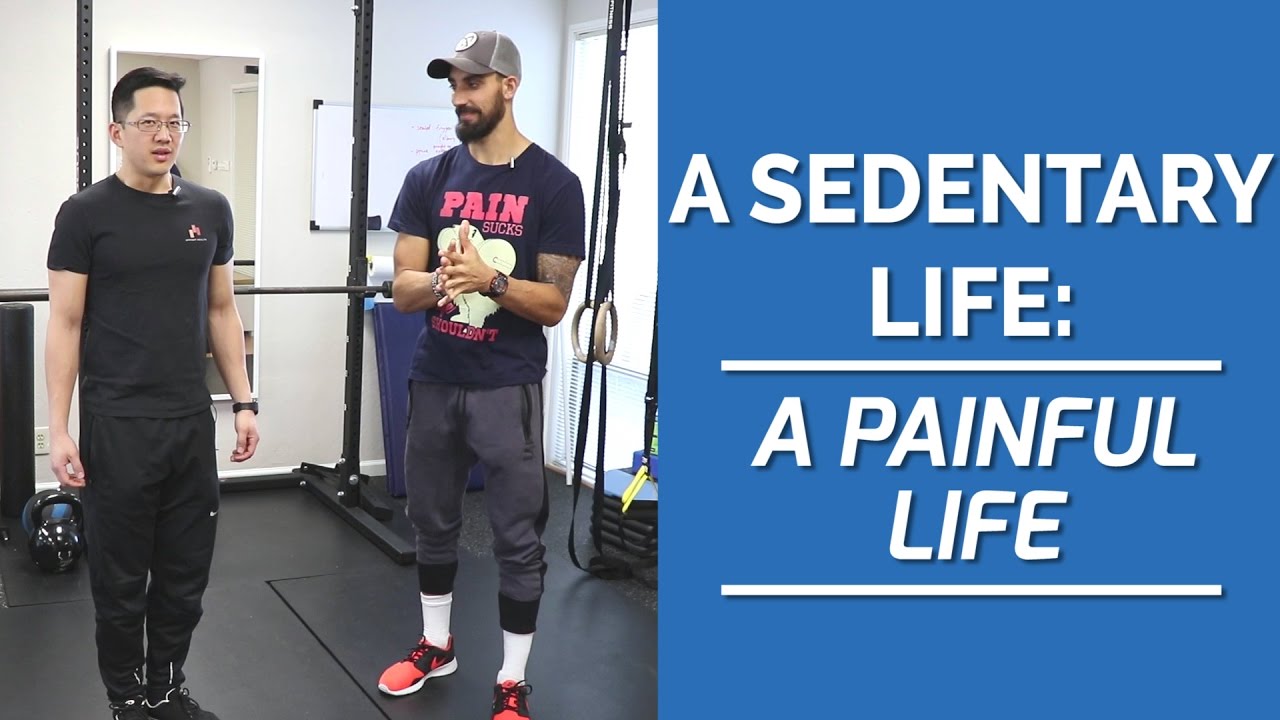 A sedentary life: a painful life