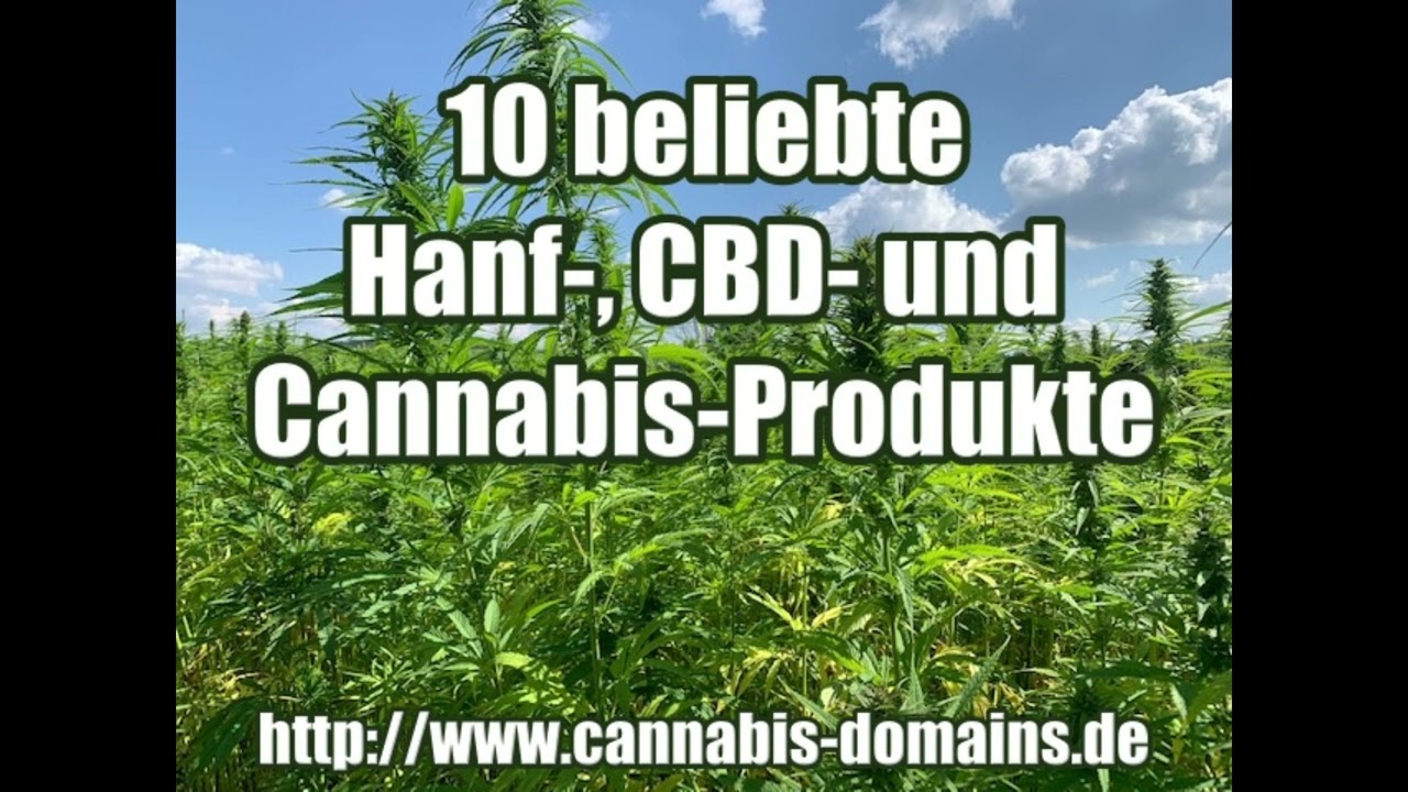 10 beliebte Hanf-, Cannabis- bzw. CBD-Produkte (2019)