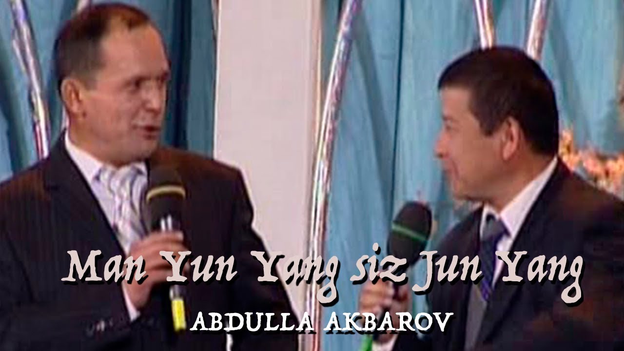 Abdulla Akbarov - Man Yun yang siz Jun yang