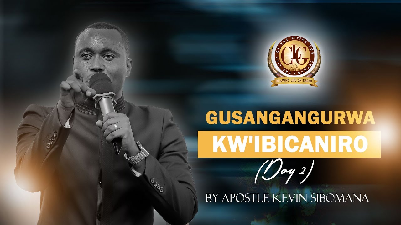 Gusangangurwa kw'ibicaniro (day 2) by Apostle Kevin SIBOMANA