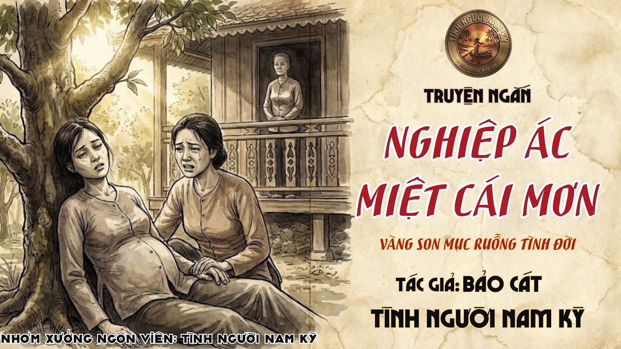 Truyện Nam Kỳ Xưa | NGHIỆP ÁC MIỆT CÁI MƠN | Nghe Chuyện Xưa Cho Dễ Ngủ