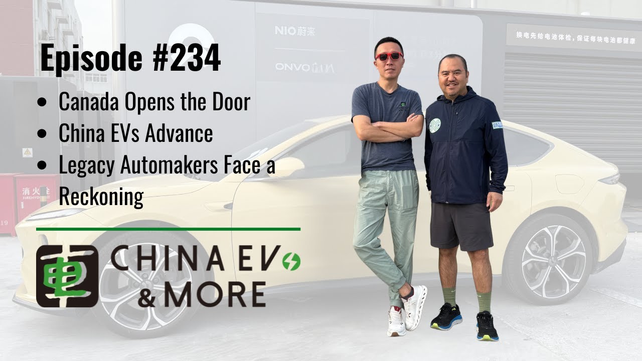 Episode #234 - Canada Opens the Door, China EVs Advance, and Legacy Automakers Face a Reckoning