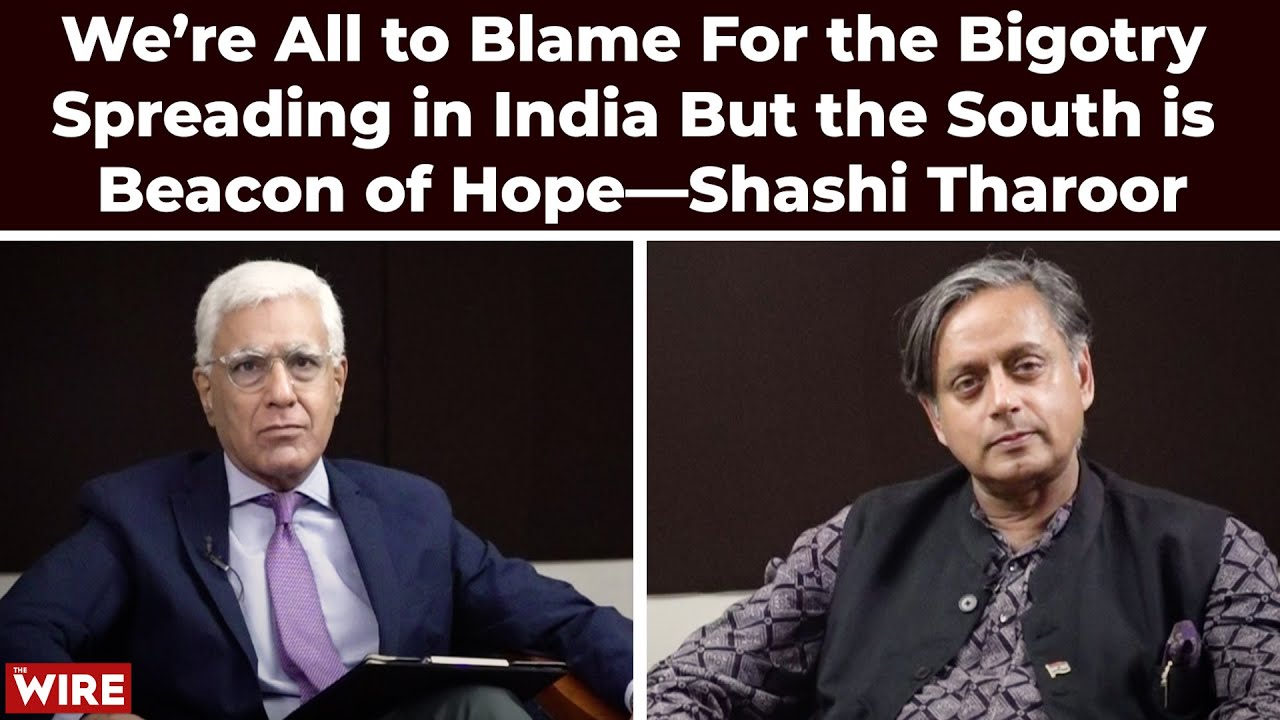 We’re All to Blame For the Bigotry Spreading in India But the South is Beacon of Hope—Shashi Tharoor