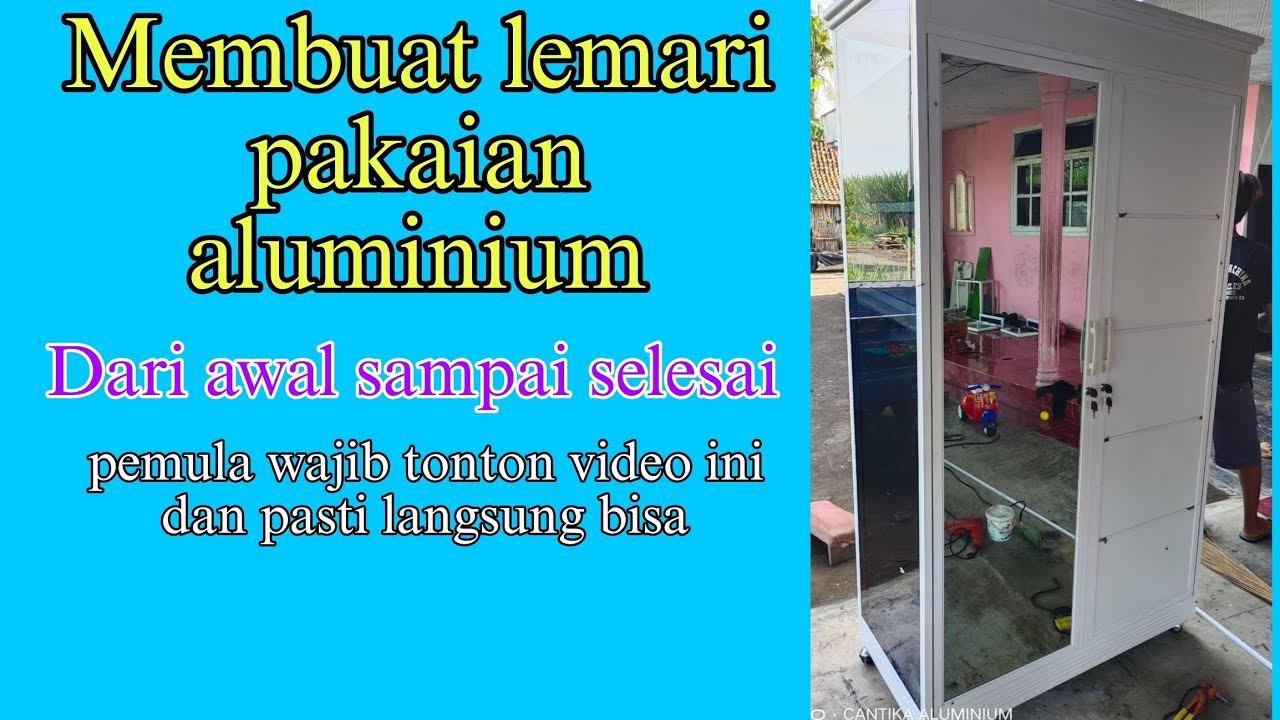 Cara membuat lemari pakaian aluminium 2 pintu dari awal sampai selesai/untuk pemula