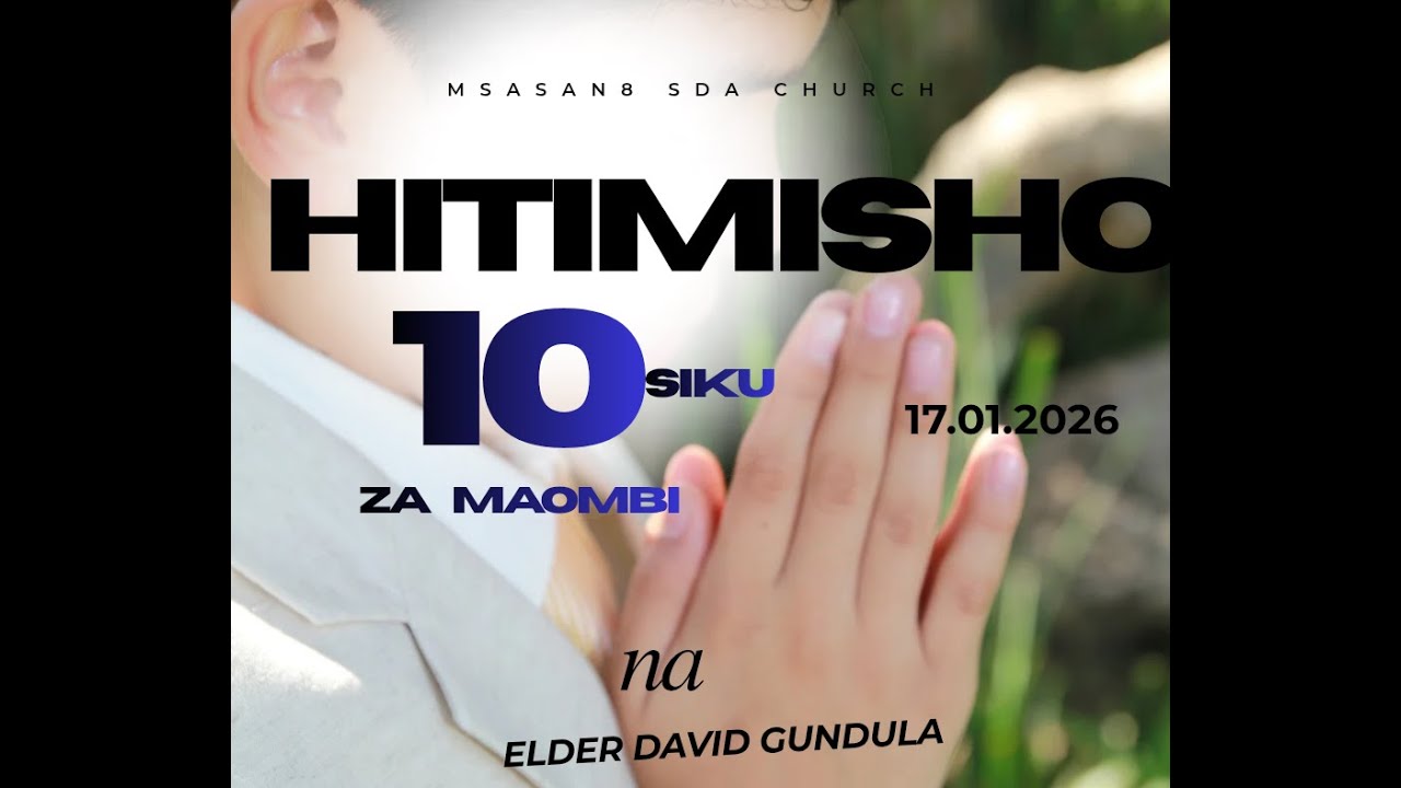#LIVE:  HITIMISHO :  SIKU 10 ZA MAOMBI || ELDER.DAVID GUNDULA